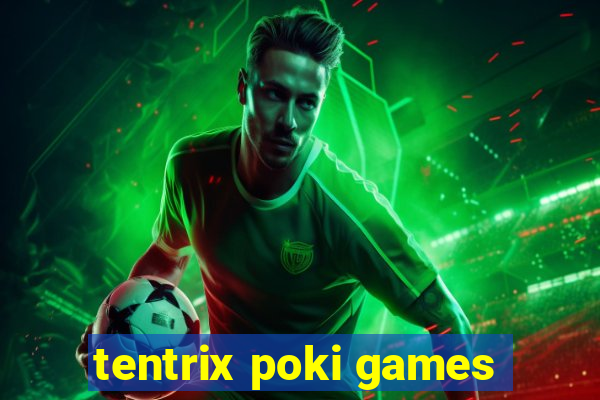 tentrix poki games